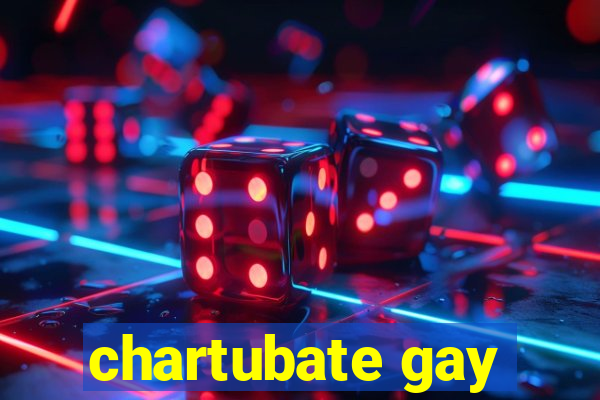 chartubate gay